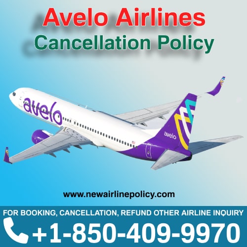 Avelo Airlines Ticket Cancellation Time
