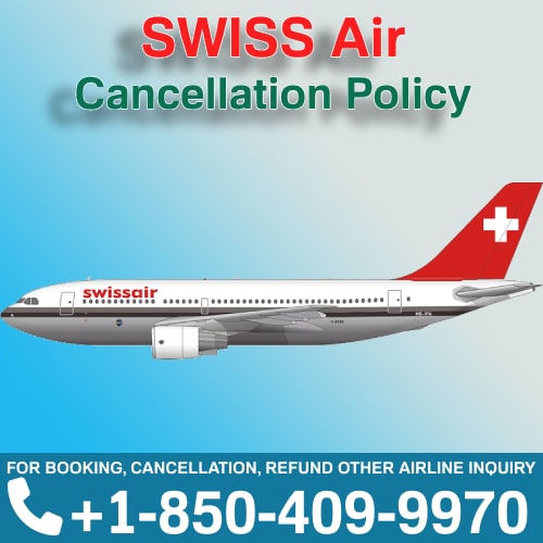How To Cancel Airlines Ticket Swiss Air